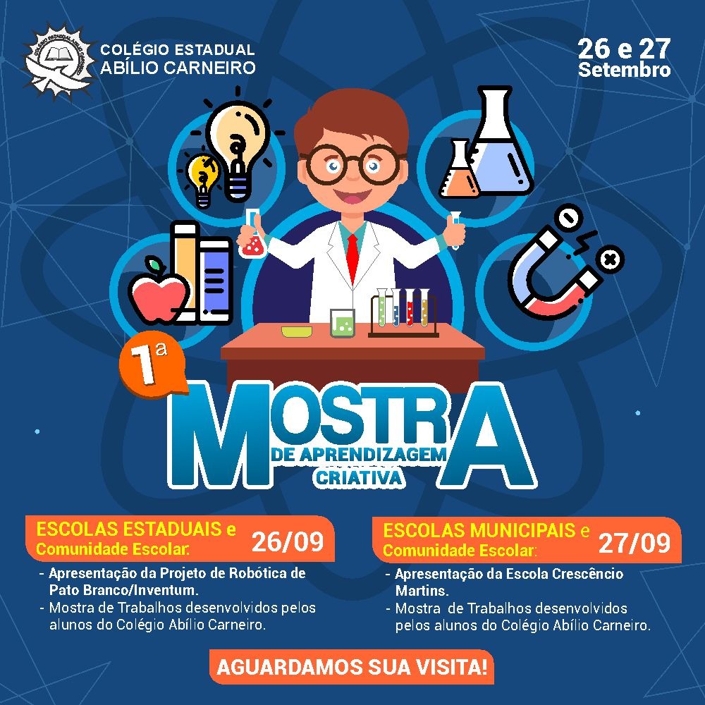 O Colégio Estadual Abílio Carneiro, do Município de Clevelândia, realizou nos dias 26 e 27 de setembro de 2019, a 1ª Mostra de aprendizagem Criativa.